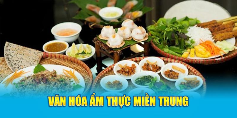 Văn hóa ẩm thực miền Trung
